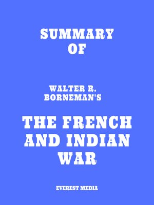 cover image of Summary of Walter R. Borneman's the French and Indian War